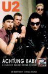 U2: Achtung Baby: A Classic Album Under Review Movie Streaming Online