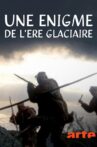 Une énigme de l'âge glaciaire Movie Streaming Online