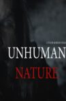 Unhuman Nature Movie Streaming Online
