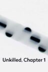 Unkilled, Chapter 1 Movie Streaming Online