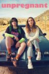 Unpregnant Movie Streaming Online