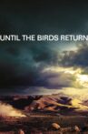Until The Birds Return Movie Streaming Online