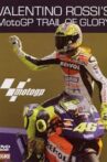 Valentino Rossi’s MotoGP Trail of Glory Movie Streaming Online