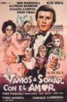 Vamos a soñar por el amor Movie Streaming Online