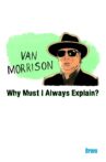 Van Morrison: Why Must I Always Explain Movie Streaming Online