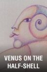 Venus on the Half-Shell Movie Streaming Online