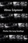Vilmos Zsigmond Flashes 'The Long Goodbye' Movie Streaming Online