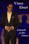 Vince Ebert: Zukunft is the Future Movie Streaming Online