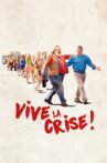Vive la crise ! Movie Streaming Online