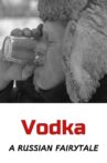 Vodka: A Russian Fairytale Movie Streaming Online