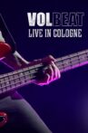 Volbeat - Live in Cologne Movie Streaming Online