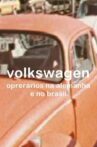 Volkswagen: Operários na Alemanha e no Brasil Movie Streaming Online