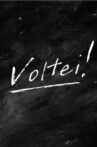 Voltei! Movie Streaming Online