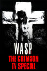 W.A.S.P: The Crimson TV Special Movie Streaming Online