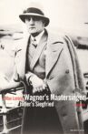 Wagner's Master Singer, Hitler's Siegfried - The Life and Times of Max Movie Streaming Online