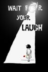 Wait for Your Laugh Movie Streaming Online
