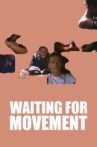Waiting for Movement Movie Streaming Online