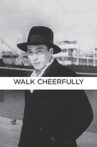 Walk Cheerfully Movie Streaming Online