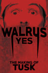 Walrus Yes: The Making of Tusk Movie Streaming Online