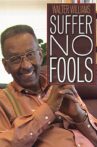 Walter Williams: Suffer No Fools Movie Streaming Online