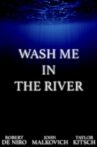 Wash Me in the River Movie Streaming Online