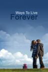 Ways to Live Forever Movie Streaming Online