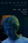 We Are Not Dead Yet Movie Streaming Online