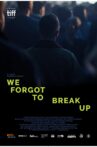 We Forgot to Break Up Movie Streaming Online