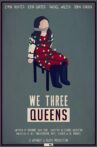 We Three Queens Movie Streaming Online