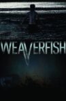 Weaverfish Movie Streaming Online