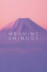Weaving Shibusa Movie Streaming Online