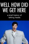 Well How Did We Get Here? A Brief History of Talking Heads Movie Streaming Online