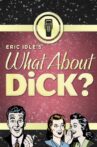 What About Dick? Movie Streaming Online