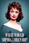 What Would Sophia Loren Do? Movie Streaming Online