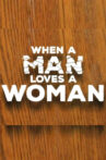 When a Man Loves a Woman Movie Streaming Online