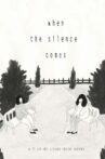 When The Silence Comes Movie Streaming Online