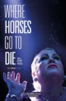 Where Horses Go to Die Movie Streaming Online