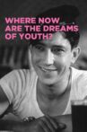 Where Now Are the Dreams of Youth? Movie Streaming Online
