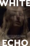 White Echo Movie Streaming Online