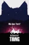 Who Goes There? In Search of The Thing Movie Streaming Online