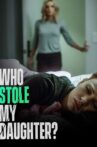 Who Stole My Daughter? Movie Streaming Online