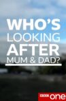 Who's Looking after Mum and Dad? Movie Streaming Online