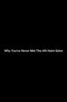 Why You've Never Met The 4th Haim Sister Movie Streaming Online