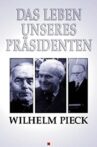 Wilhelm Pieck - Das Leben unseres Präsidenten Movie Streaming Online