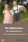 Wir Weltmeister – ein Fußballmärchen Movie Streaming Online
