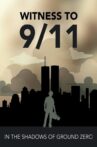 Witness to 9/11: In the Shadows of Ground Zero Movie Streaming Online