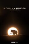 Woolly Mammoth: Secrets From The Ice Movie Streaming Online