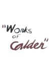 Works of Calder Movie Streaming Online