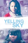 Yelling To The Sky Movie Streaming Online