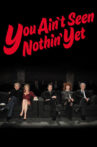 You Ain't Seen Nothin' Yet Movie Streaming Online